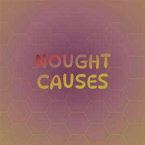 Nought Causes