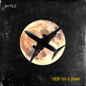 high on a plane (Explicit)