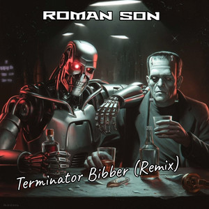 Terminator Bibber (Remix)