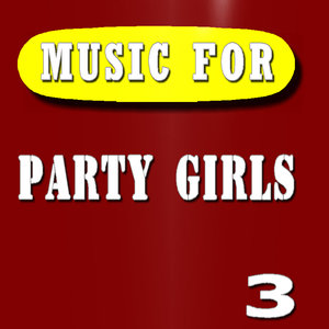 Music for Party Girls, Vol. 3