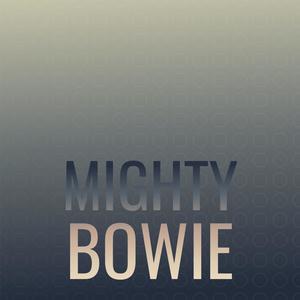 Mighty Bowie