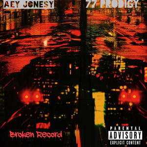 Broken Records w/ 77 Prodigy (Explicit)