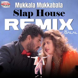 Mukkala Mukkabala Slap House Remix (From "Premikudu")