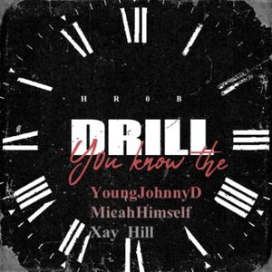 Y0U KN0W THE DRILL (feat. YoungJohnnyD, MicahHimself & Xay Hill)