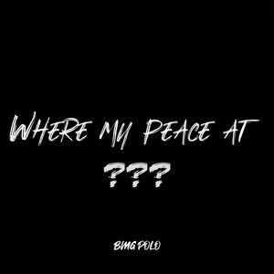 Where My Peace At (Explicit)