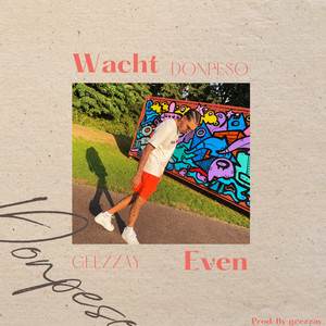 Wacht Even (Explicit)