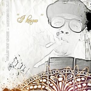 I Know(feat. Mannish Da Jula) (Explicit)