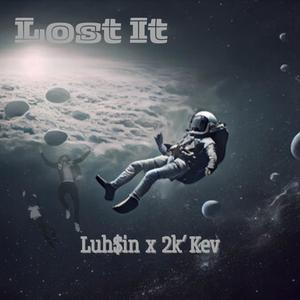 Lost It (feat. 2k' Kev) (Explicit)