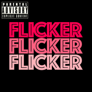 Flicker Flicker (Explicit)