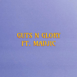 GUTS N GLORY (Explicit)