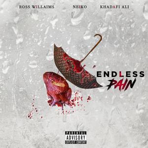 Endless Pain (feat. Ross Williams & Neiko No Love) [Explicit]