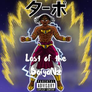 Jaylen Beats x NiNx Bxyz: Last of The SaiyaNz (Explicit)