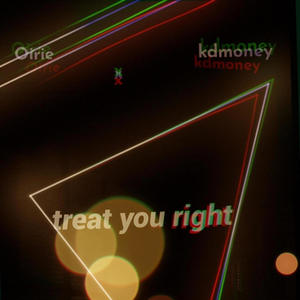 TREAT YOU RIGHT (feat. KD MONEYY)
