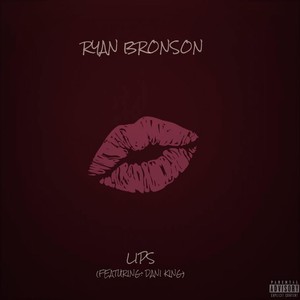Lips(feat. Dani King) (Explicit)