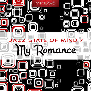 Meritage Jazz: My Romance, Vol. 7