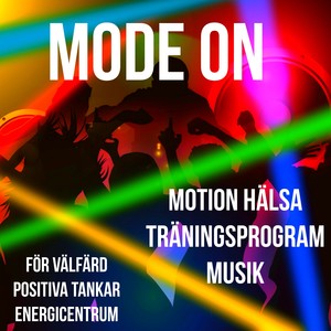 Mode On - Motion Hälsa Träningsprogram Aerob Fitness Semester Musik för Välfärd Positiva Tankar Energicentrum med Electro Deep House Soulful Dubstep Ljud