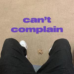 Cant Complain (Explicit)