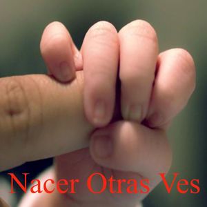 Nacer Otras Ves