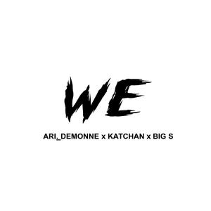 WE (feat. KATCHAN & ARI DEMONNE|Explicit)