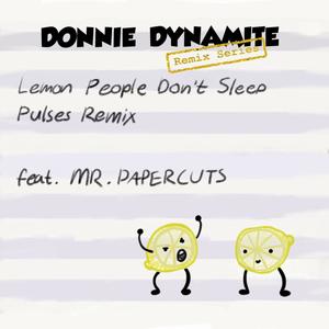 Lemon People Don't Sleep (feat. MR.PAPERCUTS) - Pulses Remix [Explicit]