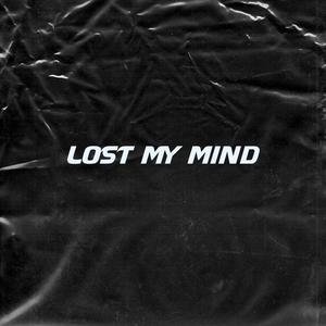 LOST MY MIND (Explicit)