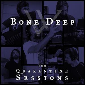 Bone Deep(The Quarantine Sessions)