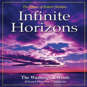 Infinite Horizons: The Music of Robert Sheldon