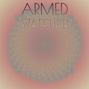 Armed Watcher