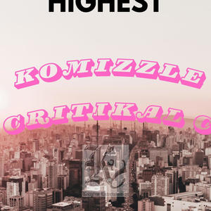 HIGHEST (feat. Critikal-C) (Explicit)