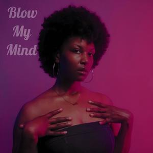 Blow My Mind