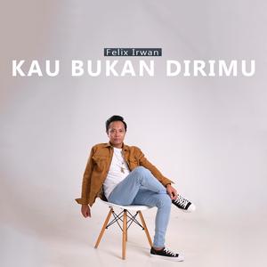 Kau Bukan Dirimu