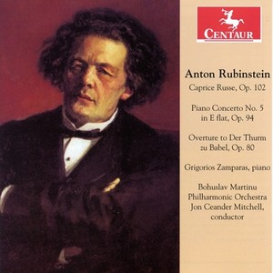 RUBINSTEIN, A.: Caprice Russe / Piano Concerto No. 5 / Der Thurm zu Babel: Overture (Zamparas, Bohuslav Martinu Philharmonic, Mitchell)