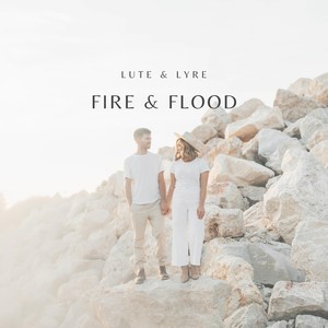 Fire and Flood