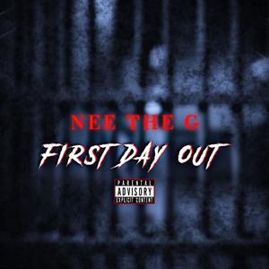 NEE THE G -FIRST DAY OUT (Explicit)