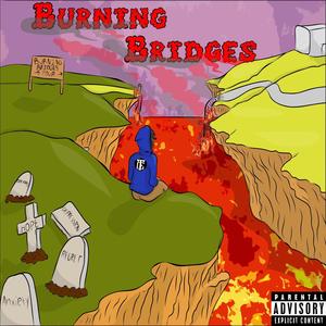 Burning Bridges (Explicit)