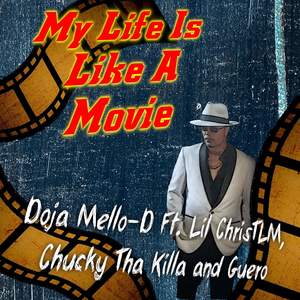 My Life Is Like A Movie (feat. Lil Chris Tlm, Chucky The Killa & Guero) [Explicit]