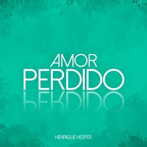 Amor Perdido (Explicit)