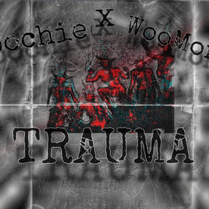 Trauma (feat. Goochie) [Explicit]