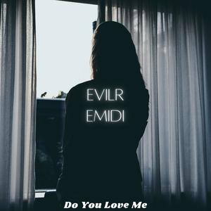 Do You Love Me (feat. Emidi) [Explicit]