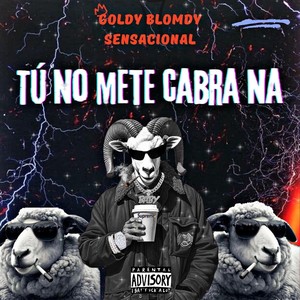 Tu No Metes Cabra Na (Explicit)