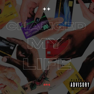 Changed My life (Explicit)