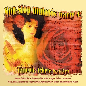 Non-Stop Mulatós Party, Vol. 4 (Táncolj, Fekete Babám)