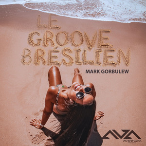 Le Groove Brésilien (The Botafogo Mix)