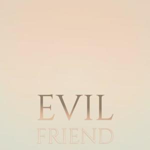 Evil Friend