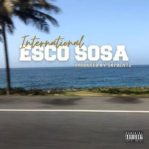 International Esco Sosa (feat. J DaVon Harris & Ten Tonz) [Explicit]