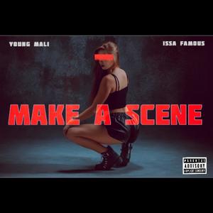 Make A Scene (feat. Issa Famous) [Explicit]