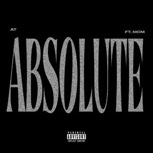 Absolute (feat. MCM) [Explicit]