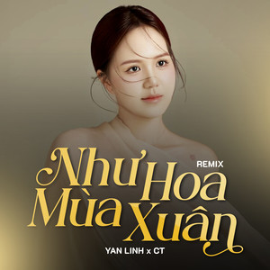 Như Hoa Mùa Xuân (Remix)