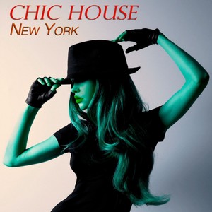 Chic House New York - Deep House Sensations