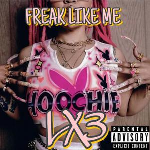 FREAK LIKE ME (Explicit)